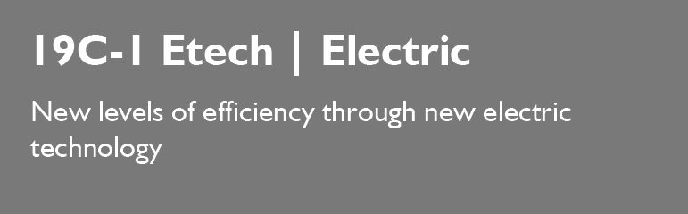 19C-1 Etech Electric, new levels of efficiency through electric technology