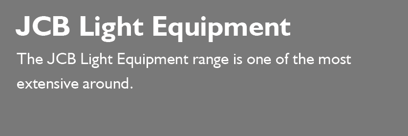 JCB Light Equipment - The JCB Light Equipment range is one of the most extensive around